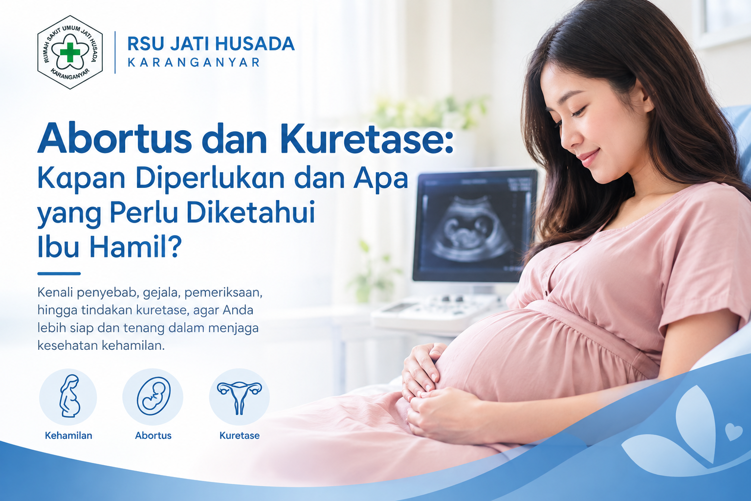 Abortus dan Kuretase : Kapan Diperlukan dan Apa yang Perlu Diketahui Ibu Hamil?